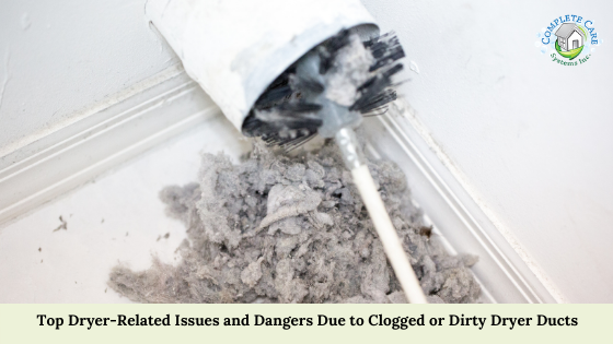 Top Dryer-Related Issues and Dangers Due to Clogged or Dirty Dryer Ducts