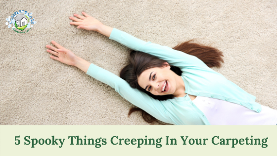 5 Spooky Things Creeping In Your Carpeting