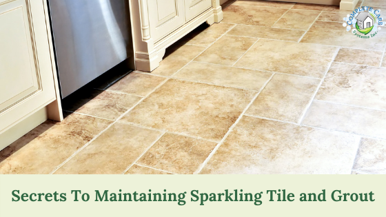 Secrets To Maintaining Sparkling Tile and Grout
