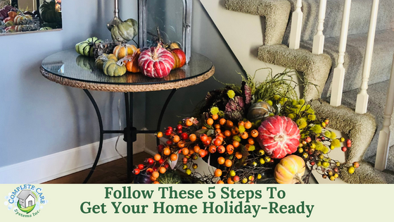 Follow These 5 Steps To Get Your Home Holiday-Ready