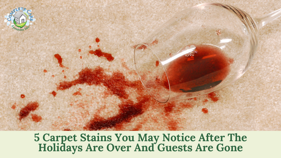 5 Carpet Stains You May Notice After The Holidays Are Over And Guests Are Gone