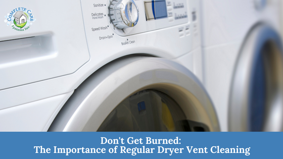 Don’t Get Burned: The Importance of Regular Dryer Vent Cleaning